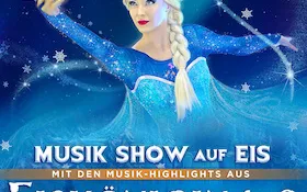 Eiskönigin 1 & 2 - Musik-Show auf Eis