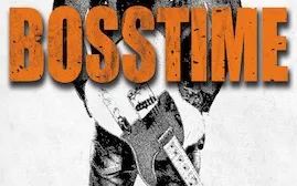 BOSSTIME - A TRIBUTE TO BRUCE SPRINGSTEEN AND THE E STREET BAND